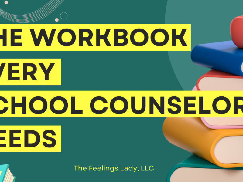 THE WORKBOOK EVERY SCHOOL COUNSELOR NEEDS